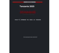 Tanzania 2025 Uchaguzi: Mrejesho wa Upembuzi Yakinifu wa Kiutawala - Juzuu Na. 12