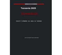 Tanzania 2025 Uchaguzi: Mrejesho wa Upembuzi Yakinifu wa Kiutawala - Juzuu Na. 8