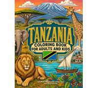 Tanzania Coloring Book for Adults and Kids: East Africa Serengeti Safari Activity Pages Souvenir Travel Gifts