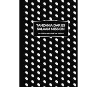 Tanzania Dar es Salaam Mission | Missionary Journal