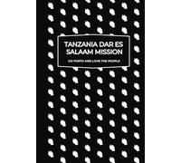 Tanzania Dar es Salaam Mission | Missionary Journal