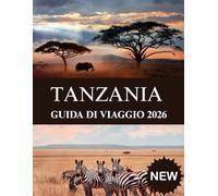 TANZANIA GUIDA DI VIAGGIO 2026