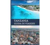 TANZANIA GUIDA DI VIAGGIO 2026