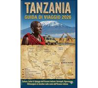 TANZANIA: GUIDA DI VIAGGIO 2026