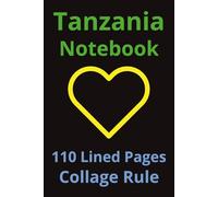 Tanzania Notebook: Travel Journal, Travelers Notebook, Travel Diary, Travel gifts for men and women, Vacation Journal, Tanzania lovers, 110 Lined pages, 6x9 Inches