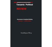 Tanzania Political Review: February 2026 (1) - Political and Governance Analytical Briefing