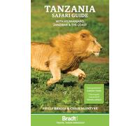 Tanzania safari guide: with Kilimanjaro, Zanzibar and the coast (Bradt Travel Guides)