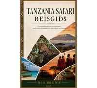 TANZANIA SAFARI REISGIDS 2026