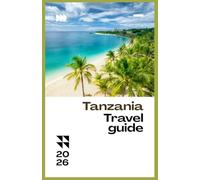 TANZANIA TRAVEL GUIDE 2026