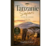 TanzanieSafari Guide de voyage 2026