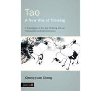 [Tao - A New Way of Thinking: A Translation of the Tao Tê Ching with an Introduction and Commentaries] [By: Chang, Chung-yuan] [December, 2013]