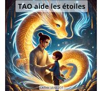Tao aide les étoiles: Un livre d'aventure magique et inspirant pour enfants