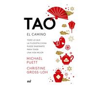 Tao. El camino: Todo lo que la filosofía china puede enseñarte para tener una vida mejor (Martínez Roca)
