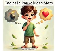 Tao et le Pouvoir des Mots: Une histoire du soir douce et bienveillante pour apprendre à parler avec le cœur (dès 3 ans)