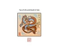 Tao of Life and Death A Tale