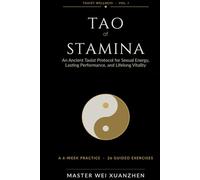 Tao of Stamina: An Ancient Taoist Protocol for Sexual Energy, Lasting Performance, and Lifelong Vitality