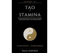 Tao of Stamina: An Ancient Taoist Protocol for Sexual Energy, Lasting Performance, and Lifelong Vitality