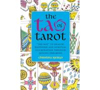 Tao of Tarot: The Way to Health, Happiness and Spiritual Illumination through Qigong Dreaming