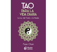Tao para la vida diaria: La luz del Todo y la Nada (Colección Nueva Era)