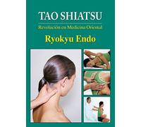 Tao Shiatsu. Revolución en medicina oriental (MEDICINA ALTERNATIVA)