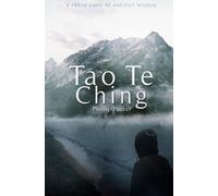 Tao Te Ching: A Fresh Look At Ancient Wisdom