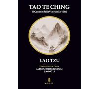 Tao Te Ching. Il canone della via e della virtù