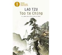 Tao te Ching. Il libro della via e della virtù (Oscar bestsellers spiritualità)