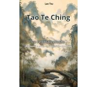 TAO TE CHING - LA REGOLA CELESTE: Riassunto e commenti in chiave moderna