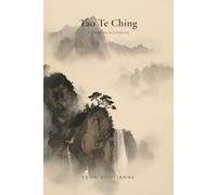 Tao Te Ching: Le Grand Livre de la Perfection