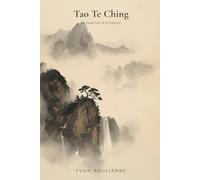 Tao Te Ching: Le Grand Livre de la Perfection