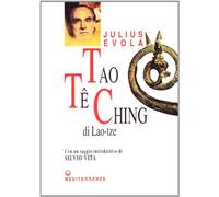 Tao Te Ching. Nelle versioni del 1923 e del 1959 (Opere di Julius Evola)