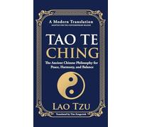 Tao Te Ching: The Ancient Chinese Philosophy for Peace, Harmony, and Balance (Deluxe Hardbound Edition)