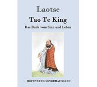 Tao Te King: Das Buch vom Sinn und Leben