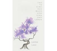 Tao te King: Das Buch vom Sinn und Leben