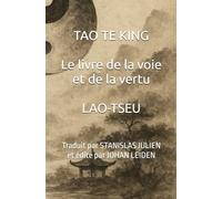 TAO TE KING: Le livre de la voie et de la vertu