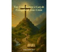 Tao: Uma Leitura à Luz do Evangelho de Jesus Cristo