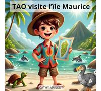 Tao visite l'île Maurice: Un livre de voyage pour les enfants de 3 à 10 ans (Tao visite le monde)
