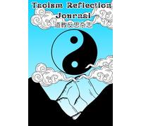Taoism Reflection Journal: : A 10-Week Guided Notebook for Reflection, Balance, and Inner Harmony