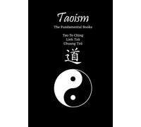 Taoism: The Fundamental Books: Tao Te Ching, Lieh Tzŭ, Chuang Tzŭ