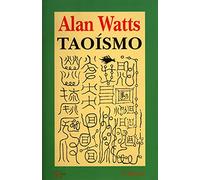 Taoísmo: El camino más allá del esfuerzo (Sabiduría Perenne)
