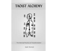 TAOIST ALCHEMY: THE INTERNAL PRACTICE OF TRANSFORMATION (Living Taoism)