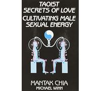 Secretos taoístas del amor: Cultivar la energía sexual masculina – Oxford University Press