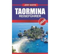 TAORMINA REISEFÜHRER 2026: Entdecken Sie antike Ruinen, Meerblick und sizilianische Eleganz auf einem Rückzugsort auf einem Hügel