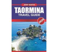TAORMINA TRAVEL GUIDE 2026: Discover Ancient Ruins, Sea Views, and Sicilian Elegance on a Hilltop Retreat