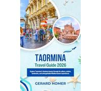 Taormina Travel Guide 2026: Explore Taormina’s timeless beauty through its culture, cuisine, landmarks, and unforgettable Mediterranean experiences (Journey Through the Globe)