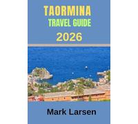 TAORMINA TRAVEL GUIDE 2026: Ultimate and Comprehensive Travel Companion
