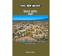 TAOS, NEW MEXICO Travel Guide 2025: A family, Couples, First Timers and Excursion Adventure