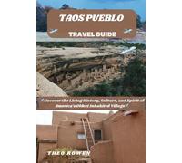 TAOS PUEBLO TRAVEL GUIDE (Journeys Through the World: A Travel Guide Series for the Curious Explorer)