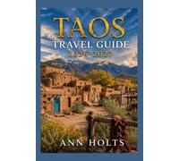 TAOS TRAVEL GUIDE 2026-2027: A Cruise and Adventure Book with Itineraries, Maps for Families, Couples, Solo Travelers, and First-Timers (The ... Solo, Couples, Family & Honeymoon)