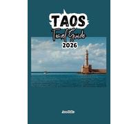 TAOS TRAVEL GUIDE 2026: A Cruise Adventure Book for Couples, Solo, Family, and First Timers (Comprehensive Adventure Tips for Couples, Solo, family and First-Timers)